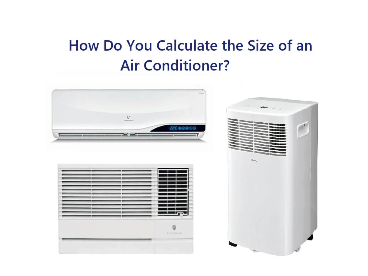 How Do You Calculate the Size of an Air Conditioner