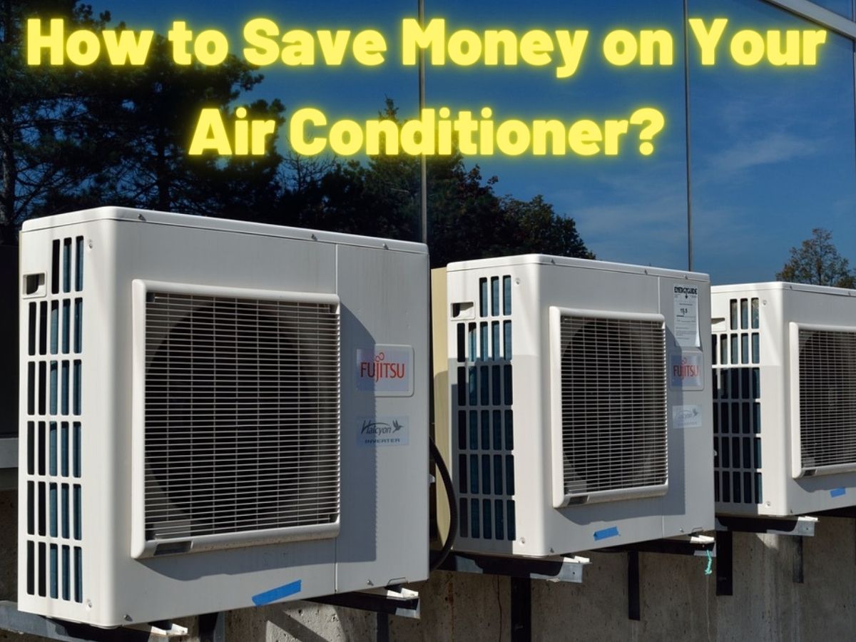 How to Save Money on Your Air Conditioner