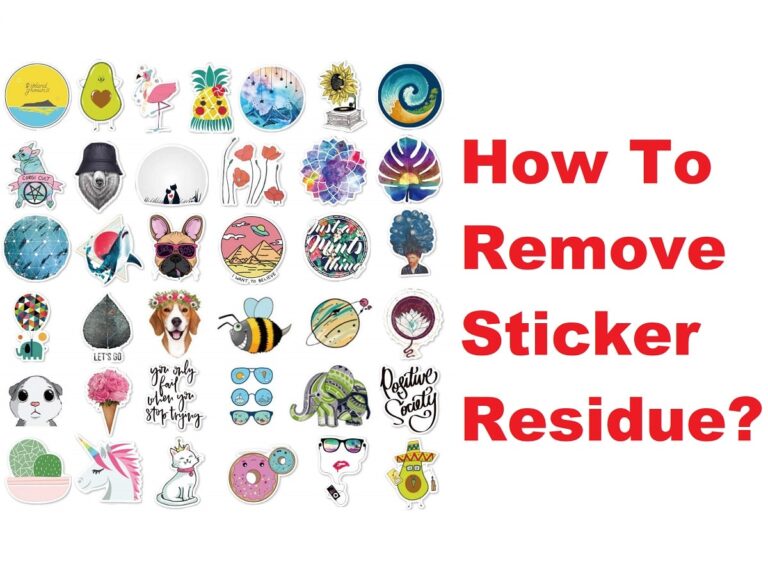 How To Remove Sticker Residue?