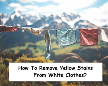 How To Remove Yellow Stains From White Clothes