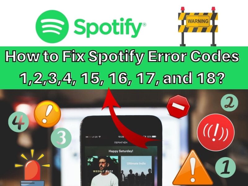 How to Fix Spotify Error Codes 1,2,3,4, 15, 16, 17, and 18