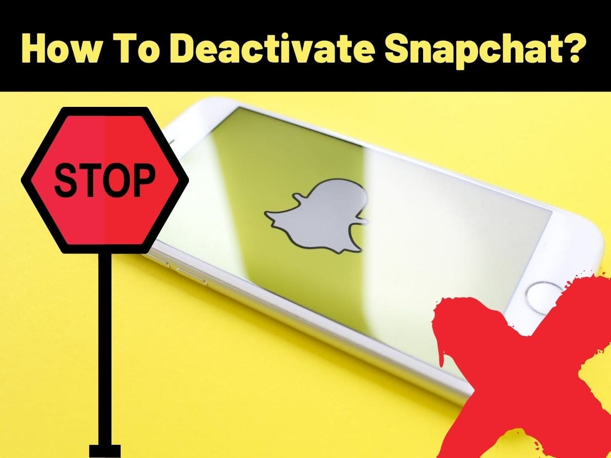 How To Deactivate Snapchat